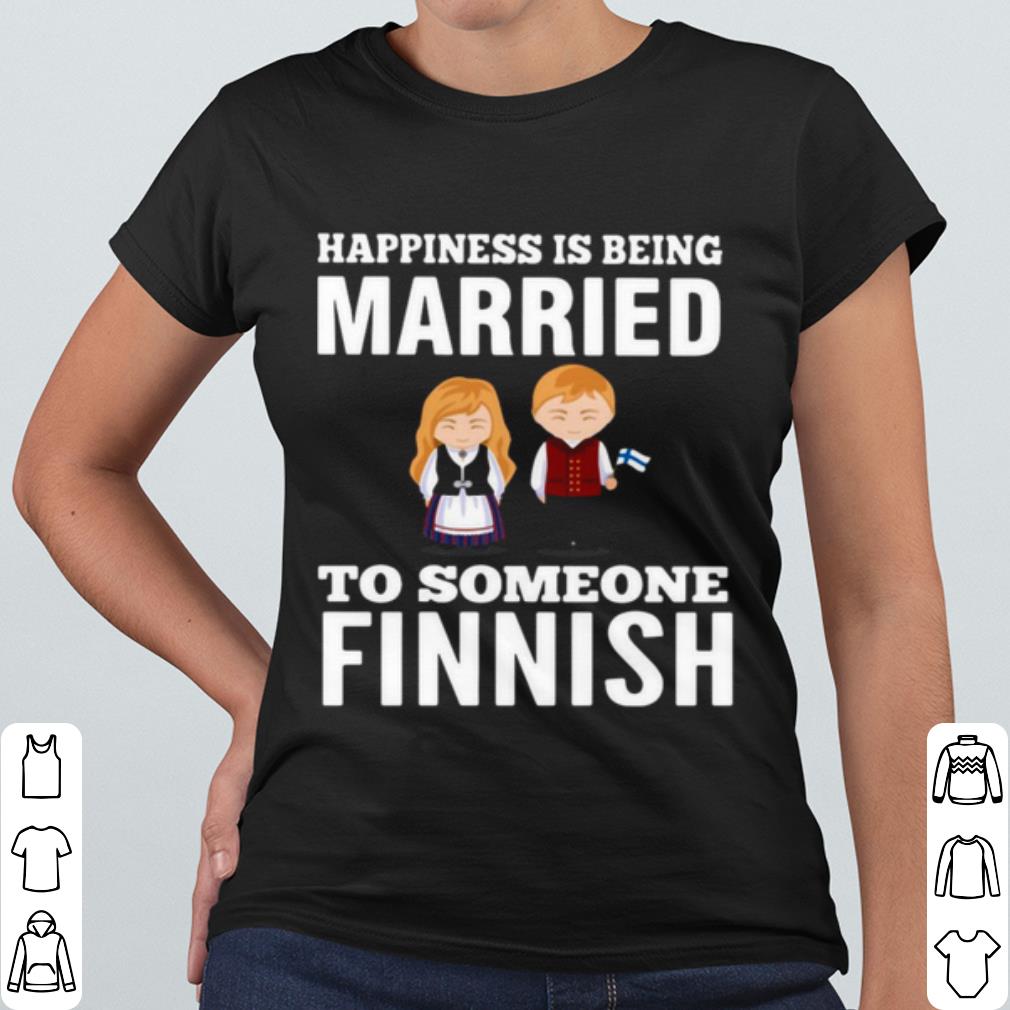 1aaff2f8 premium happiness is being married to someone finnish shirt 4 - Premium Happiness Is Being Married To Someone Finnish shirt