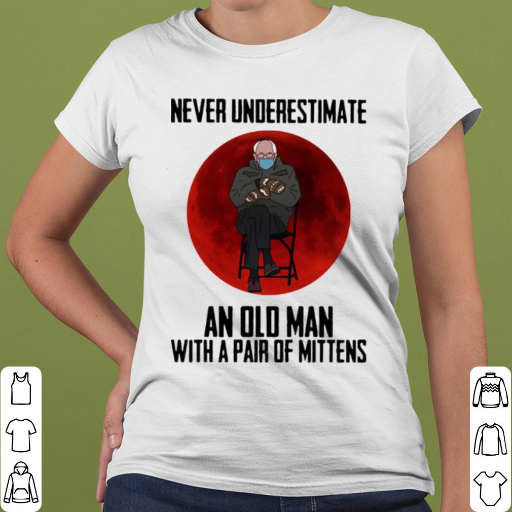 58c00dba premium bernie sanders never underestimate an old man with pair of mittens shirt 4 - Premium Bernie Sanders Never Underestimate An Old Man With Pair Of Mittens shirt