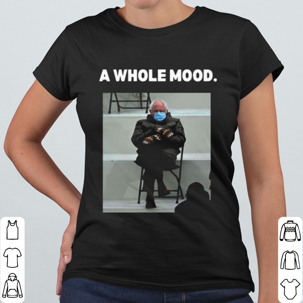 78be2bfc premium bernie sanders a whole mood 2021 shirt 4 - Premium Bernie Sanders a whole mood 2021 shirt