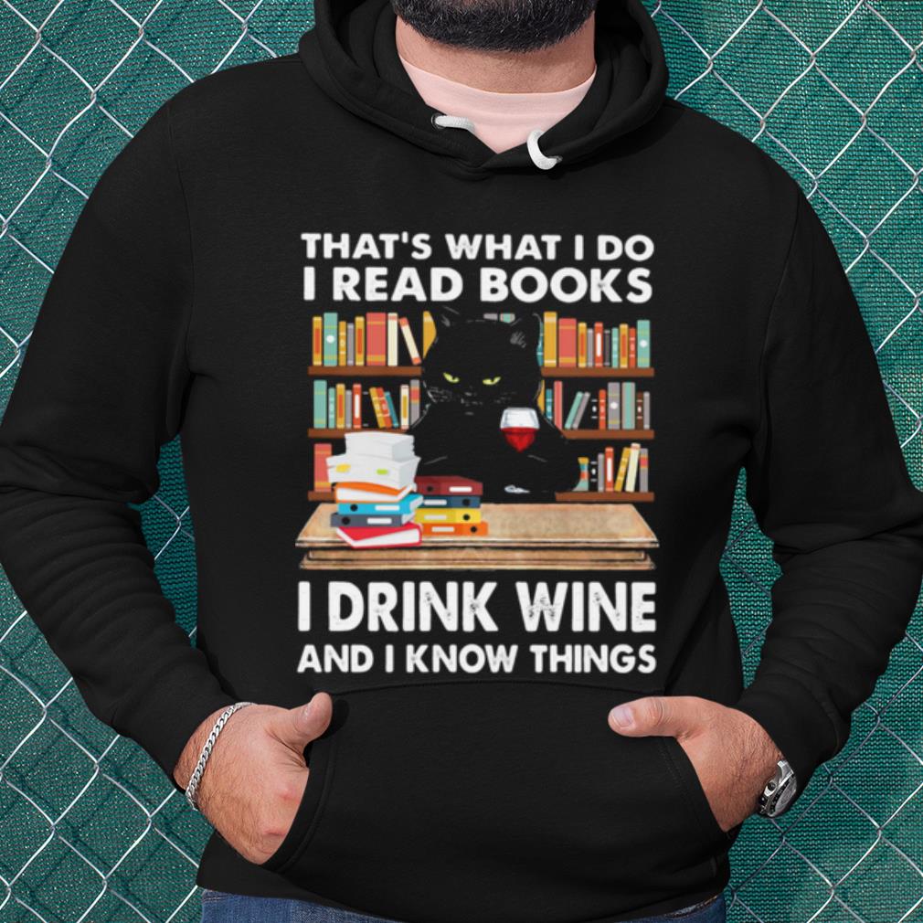 903efcf8 official that s what i do i read books i drink wine and i know things black cat shirt 4 - Official That's What I Do I Read Books I Drink Wine And I Know Things Black Cat shirt