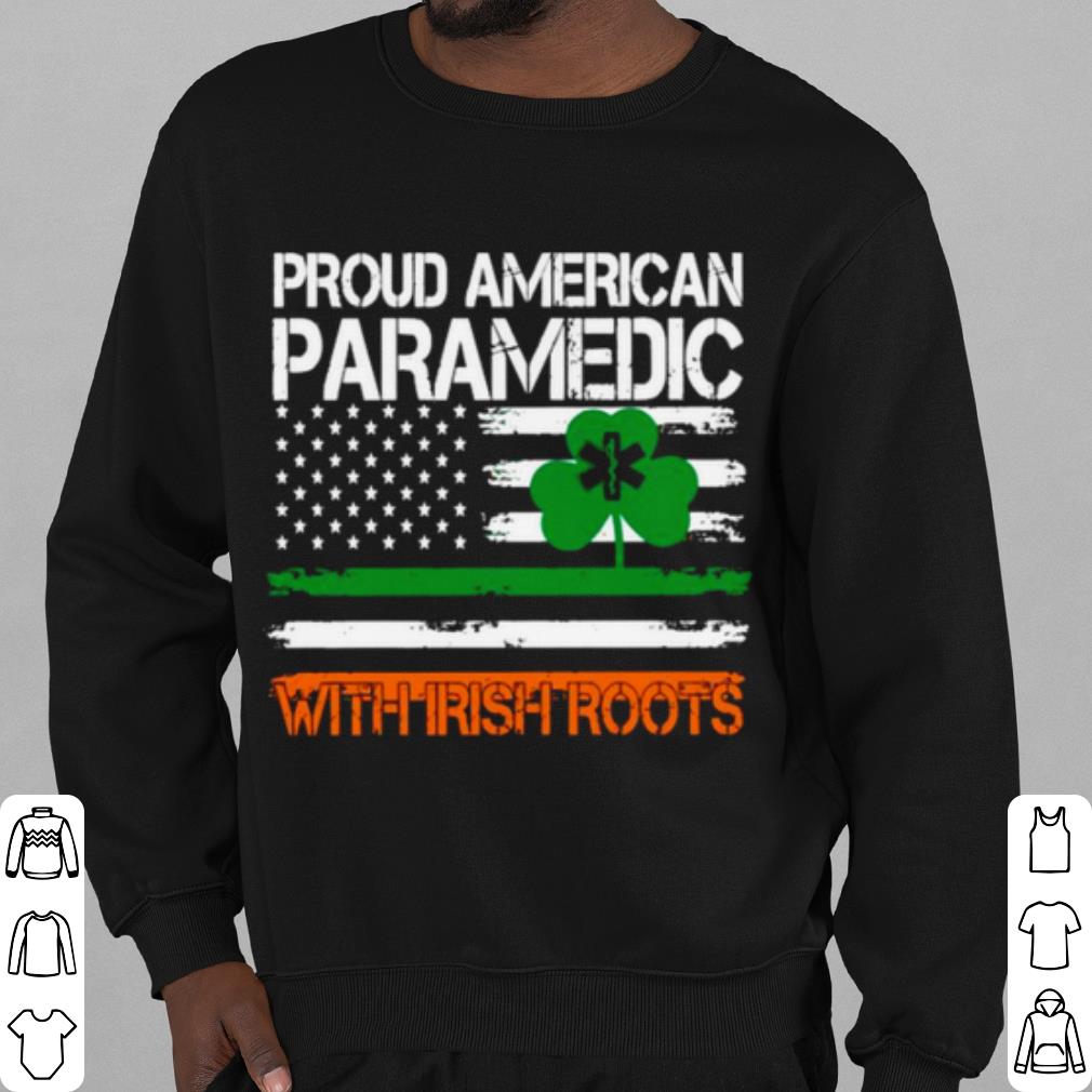 9f1870ad nice proud american paramedic with irish roots flag shirt 4 - Nice Proud American Paramedic With Irish Roots Flag shirt