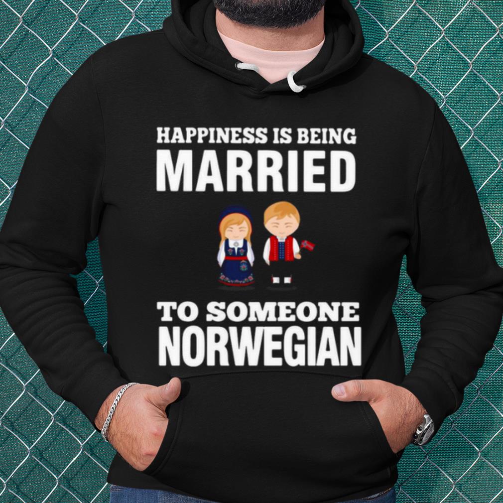 fdb3252d official happiness is being married to someone norwegian shirt 4 - Official Happiness Is Being Married To Someone Norwegian shirt