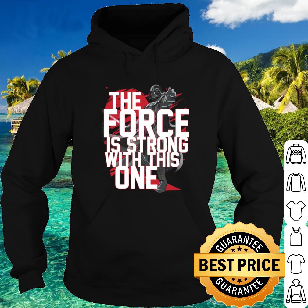 fe2777e1 funny darth vader star wars the force is strong with this one shirt 4 - Funny Darth Vader Star Wars The Force Is Strong With This One shirt