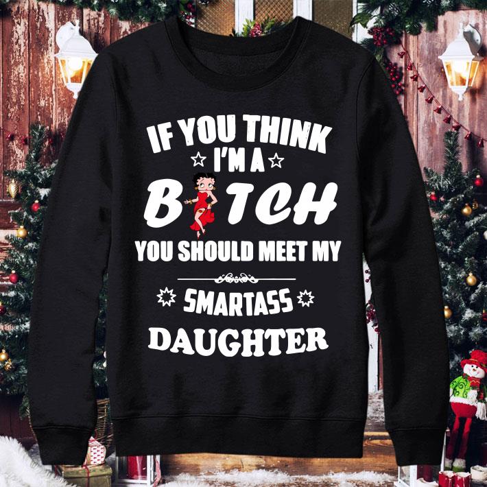 1b6bf7b5 betty boop if you think im a bitch you should meet my smartass daughter shirt 4 - Original Betty Boop If You Think Im A Bitch You Should Meet my Smartass Daughter shirt