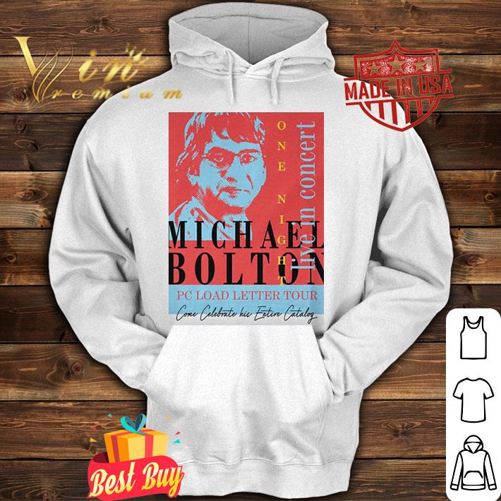 ab052ec4 michael bolton live in concert one night pc load letter tour come celebrate his entire catalog shirt 4 - Hot Michael Bolton Live In Concert One Night PC Load Letter Tour Come Celebrate His Entire Catalog Shirt