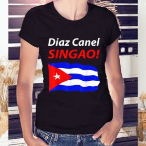 Awesome Diaz Canel Singao Cuba Shirt 1