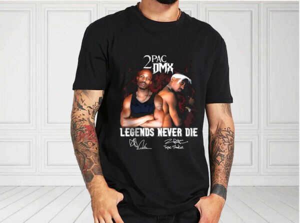 2Pac DMX Legends Never Die Shirt, DMX Shirt, DMX Rapper For Fan Shirt