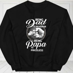 Being Dad Is An Honor Being Papa Is Priceless Shirt, Father Day For Fan Shirt 2