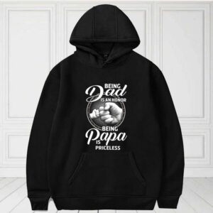 Being Dad Is An Honor Being Papa Is Priceless Shirt, Father Day For Fan Shirt 3