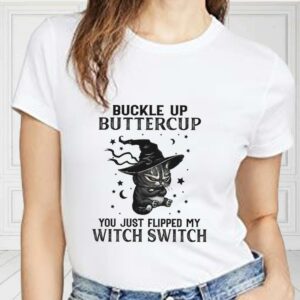 Buckle Up Buttercup You Just Flipped My Witch Switch Shirt, Halloween Cat For Fan Shirt 1