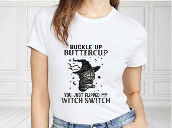 Buckle Up Buttercup You Just Flipped My Witch Switch Shirt, Halloween Cat For Fan Shirt