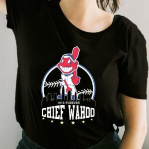 Chief Wahoo Shirt, Chief Wahoo 1915 Forever Shirt, Cleveland Indians Since 1915 To Forever For Fan Shirt 1