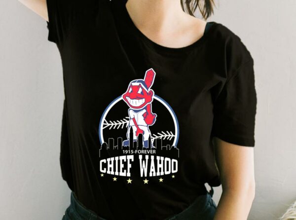 Chief Wahoo Shirt, Chief Wahoo 1915 Forever Shirt, Cleveland Indians Since 1915 To Forever For Fan Shirt
