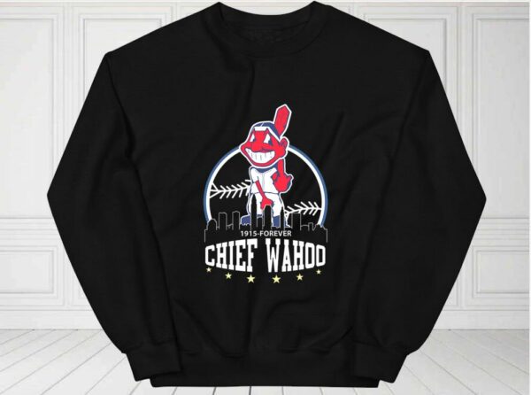 Chief Wahoo Shirt, Chief Wahoo 1915 Forever Shirt, Cleveland Indians Since 1915 To Forever For Fan Shirt