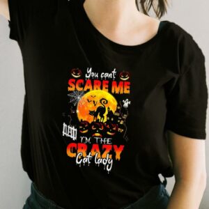 Halloween Cat Shirt, You Can't Scare Me I'm The Crazy Cat Lady Halloween For Fan Shirt