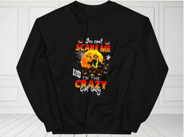 Halloween Cat Shirt, You Can't Scare Me I'm The Crazy Cat Lady Halloween For Fan Shirt