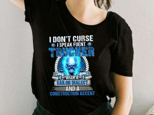 I Don't Curse I Speak Fluent Trucker Shirt, Sailor Dialect For Fan Shirt