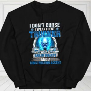 I Don't Curse I Speak Fluent Trucker Shirt, Sailor Dialect For Fan Shirt 2
