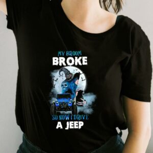 My Broom Broke So Now Drive A Jeep Shirt, Halloween For Fan Shirt 1