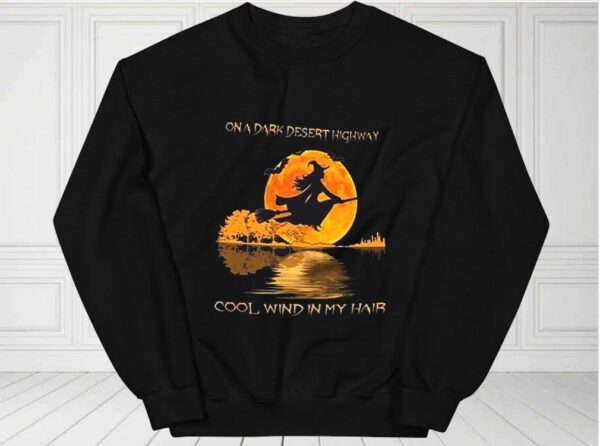On A Dark Desert Highway Cool Wind In My Hair Shirt, On A Dark Desert Highway For Fan Shirt