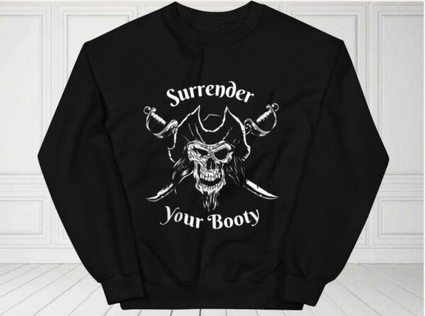 Pirate Day Shirt, Surrender Your Booty Shirt, Pirate Skull For Fan Shirt