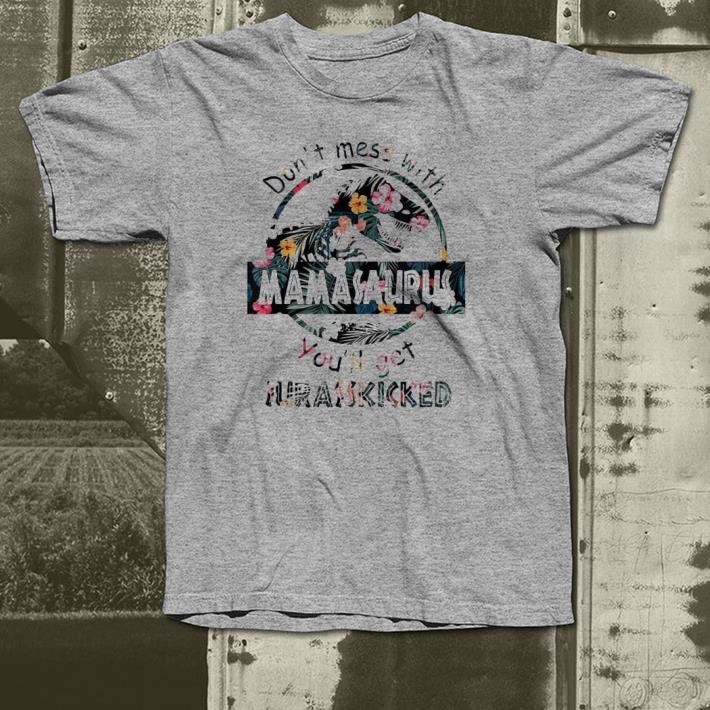 Don t Mess With Mamasaurus You Ll Get Jurasskicked shirt 4 - Don't Mess With Mamasaurus You'Ll Get Jurasskicked shirt