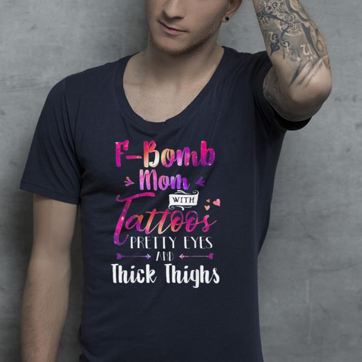 Mom With Tattoos Pretty Eyes & Thick Thighs shirt Mom With Tattoos Pretty Eyes Thick Thighs shirt 4 - Mom With Tattoos Pretty Eyes & Thick Thighs shirt