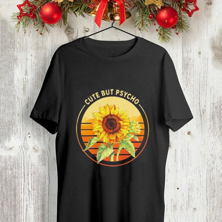 Sunflower cute but psycho shirt Sunflower cute but psycho shirt 4 - Sunflower cute but psycho shirt