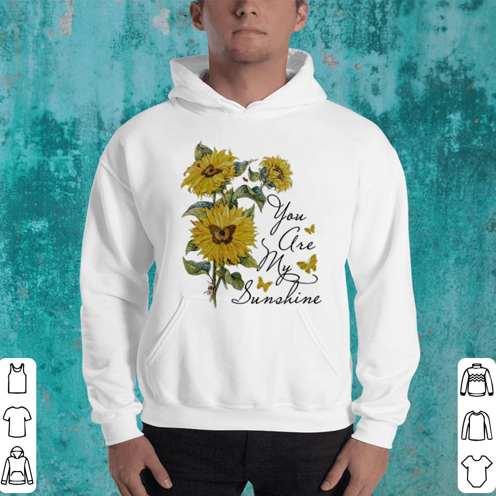 Sunflowers you are my sunshine butterflies shirt Sunflowers you are my sunshine butterflies shirt 4 - Sunflowers you are my sunshine butterflies shirt