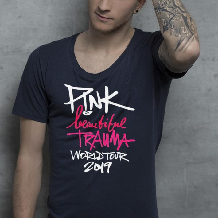 World Tour 2019 P nk Beautiful Trauma shirt 4 - World Tour 2019 P!nk Beautiful Trauma shirt