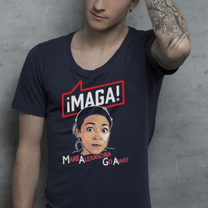 iMAGA! Make Alexandria Go Away Funny Gift shirt iMAGA Make Alexandria Go Away Funny Gift shirt 4 - iMAGA! Make Alexandria Go Away Funny Gift shirt