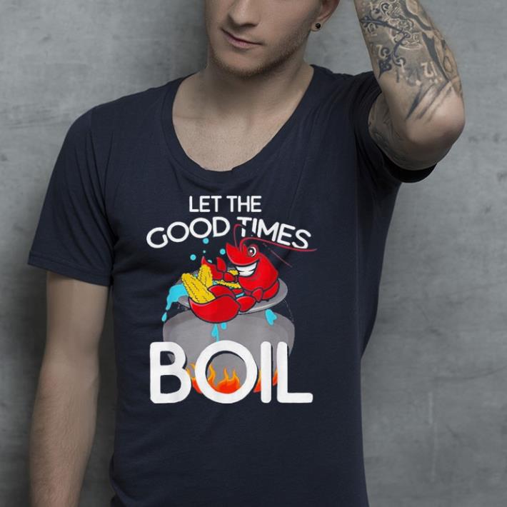 Crawfish Let The Good Times Boil Crawdaddy Crayfish shirt Crawfish Let The Good Times Boil Crawdaddy Crayfish shirt 4 - Crawfish Let The Good Times Boil Crawdaddy Crayfish shirt