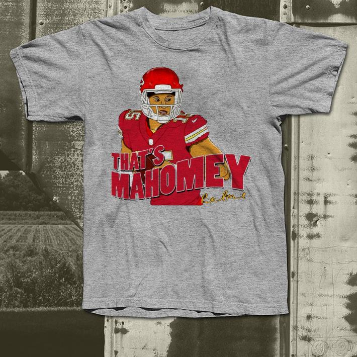 Kansas City Chiefs that’s Mahomey shirt Kansas City Chiefs that s Mahomey shirt 4 - Kansas City Chiefs that’s Mahomey shirt