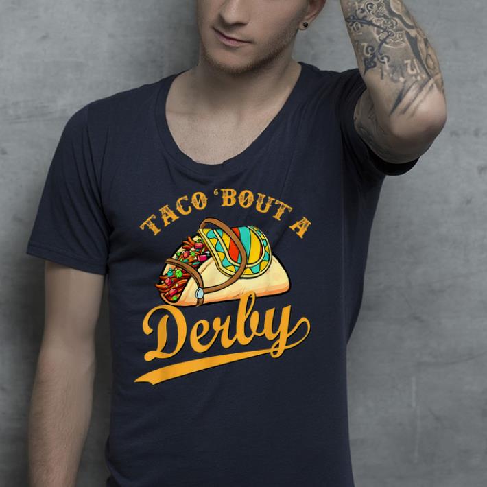 Taco Cinco De mayo Derby shirt Taco Cinco De mayo Derby shirt 4 - Taco Cinco De mayo Derby shirt