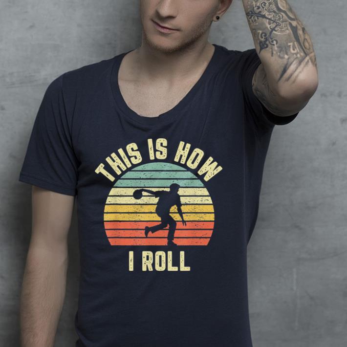 This is How I Roll Vintage Bowling shirt 4 - This is How I Roll Vintage Bowling shirt