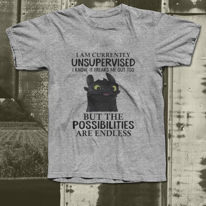 Toothless I am currently unsupervised I know It freaks me out too shirt Toothless I am currently unsupervised I know It freaks me out too shirt 4 - Toothless I am currently unsupervised I know It freaks me out too shirt