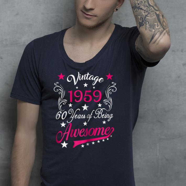 Vintage 1959 60 years of being awesome shirt 4 - Vintage 1959 60 years of being awesome  shirt