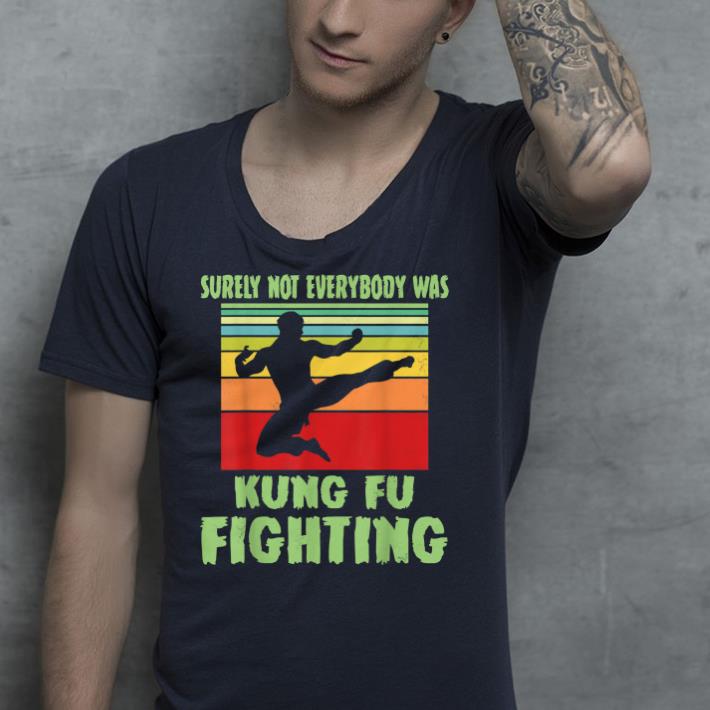 Vintage Surely Not Everybody Was Kung Fu Fighting shirt 4 - Vintage Surely Not Everybody Was Kung Fu Fighting shirt