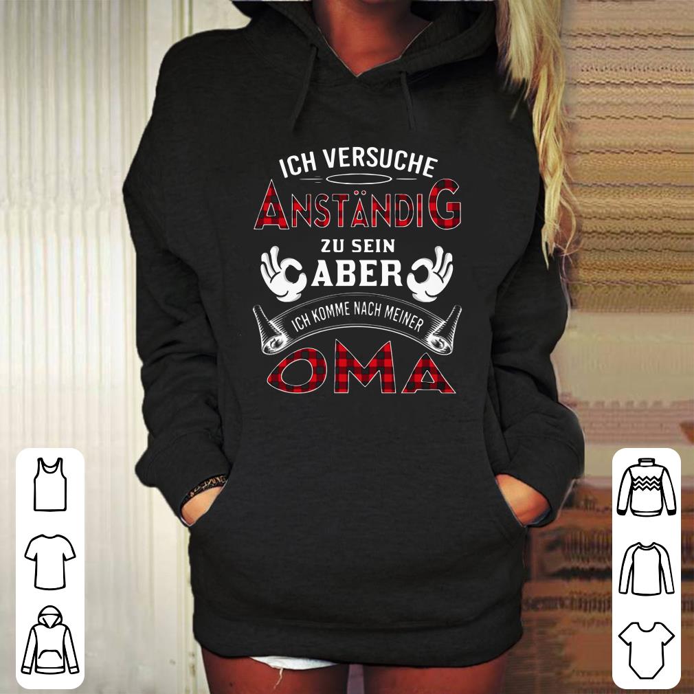 ich versuche anständig zu sein aber shirt 4 - ich versuche anständig zu sein aber shirt