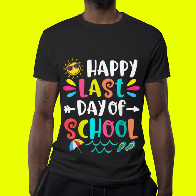 Happy Last Day Of School Teacher Student Graduation shirt 4 - Happy Last Day Of School Teacher Student Graduation shirt