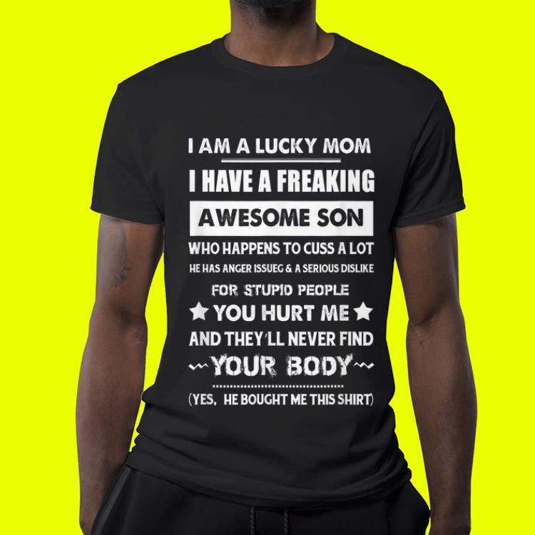 I Am A Lucky Mom I have a freaking awesome son shirt I Am A Lucky Mom I have a freaking awesome son shirt 4 - I Am A Lucky Mom I have a freaking awesome son shirt