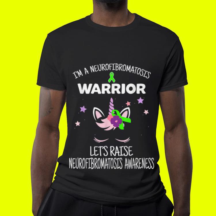 I m a neurofibromatosis warrior let s raise shirt 4 - I'm a neurofibromatosis warrior let's raise shirt