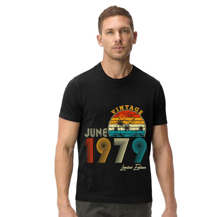 Made in June 1979 Vintage 40th Birthday 40 years shirt 4 - Made in June 1979 Vintage 40th Birthday 40 years shirt