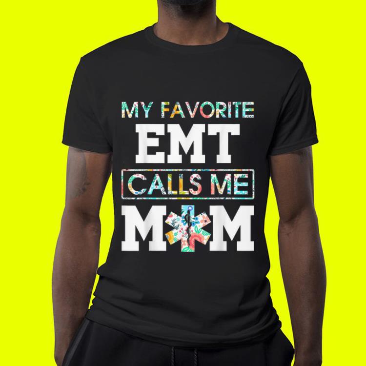 My favorite EMT calls me mom Mother day shirt 4 - My favorite EMT calls me mom Mother day shirt