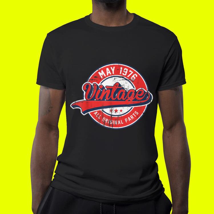 Retro Vintage May 1976 All Original Parts shirt Retro Vintage May 1976 All Original Parts shirt 4 - Retro Vintage May 1976 All Original Parts shirt