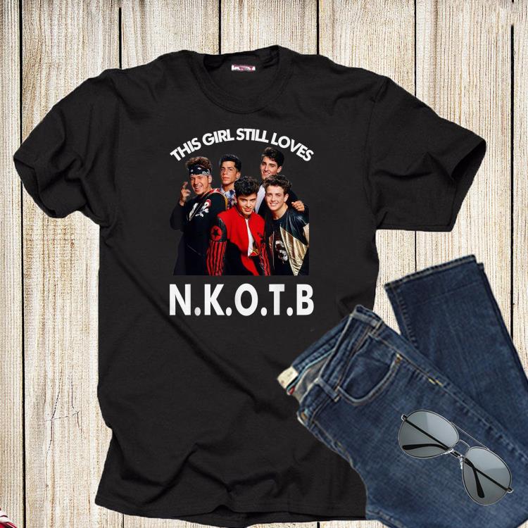 This Girl Still Loves NKOTB New Kid On The Block shirt 1 - This Girl Still Loves NKOTB New Kid On The Block shirt