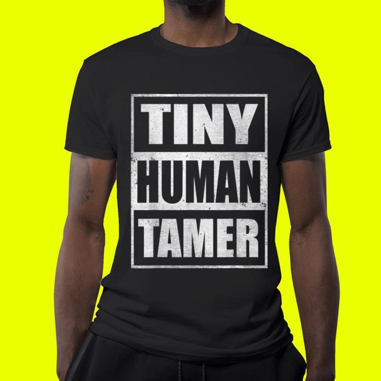 Tiny Human tamer Teacher Appreciation Day shirt 4 - Tiny Human tamer Teacher Appreciation Day shirt