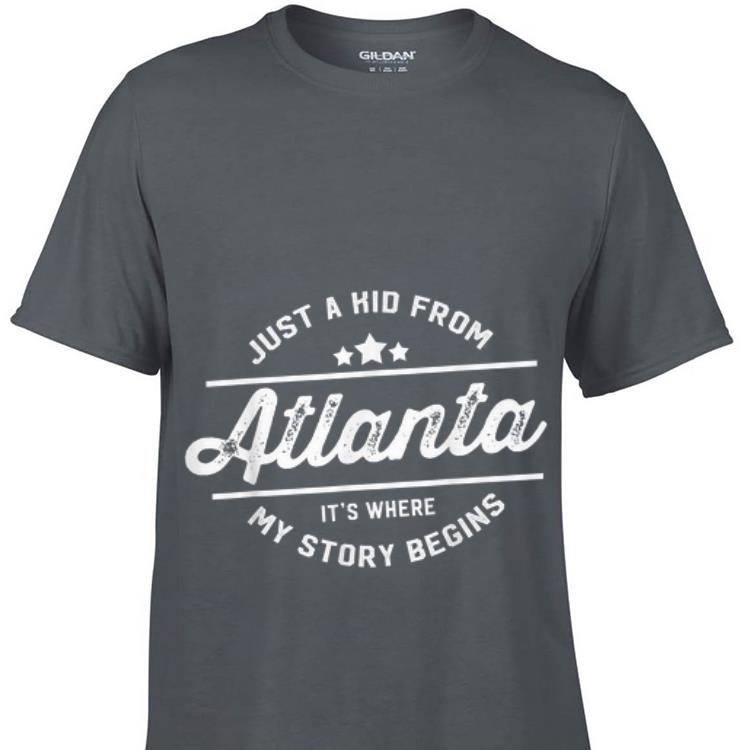 Just a kid from Atlanta It s Where My Story Begins hoodie 1 - Just a kid from Atlanta It's Where My Story Begins hoodie