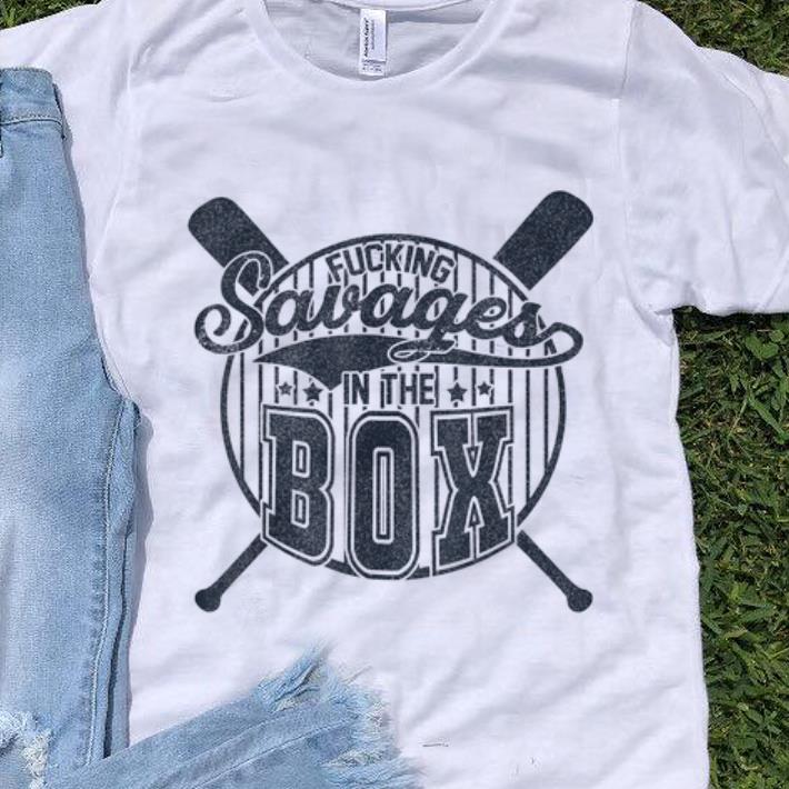 Original Baseball Bat Fucking Savages In The Box shirt 1 - Original Baseball Bat Fucking Savages In The Box shirt