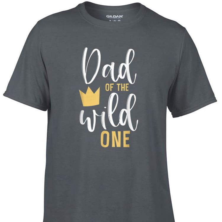 Original Dad Of The Wild One Crown shirt Original Dad Of The Wild One Crown shirt 1 - Original Dad Of The Wild One Crown shirt